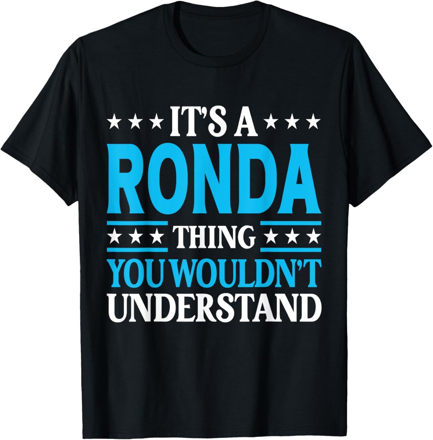 It's A Ronda Thing Wouldn't Understand Girl Name Ronda T-Shirt - T-Shirt | Black
