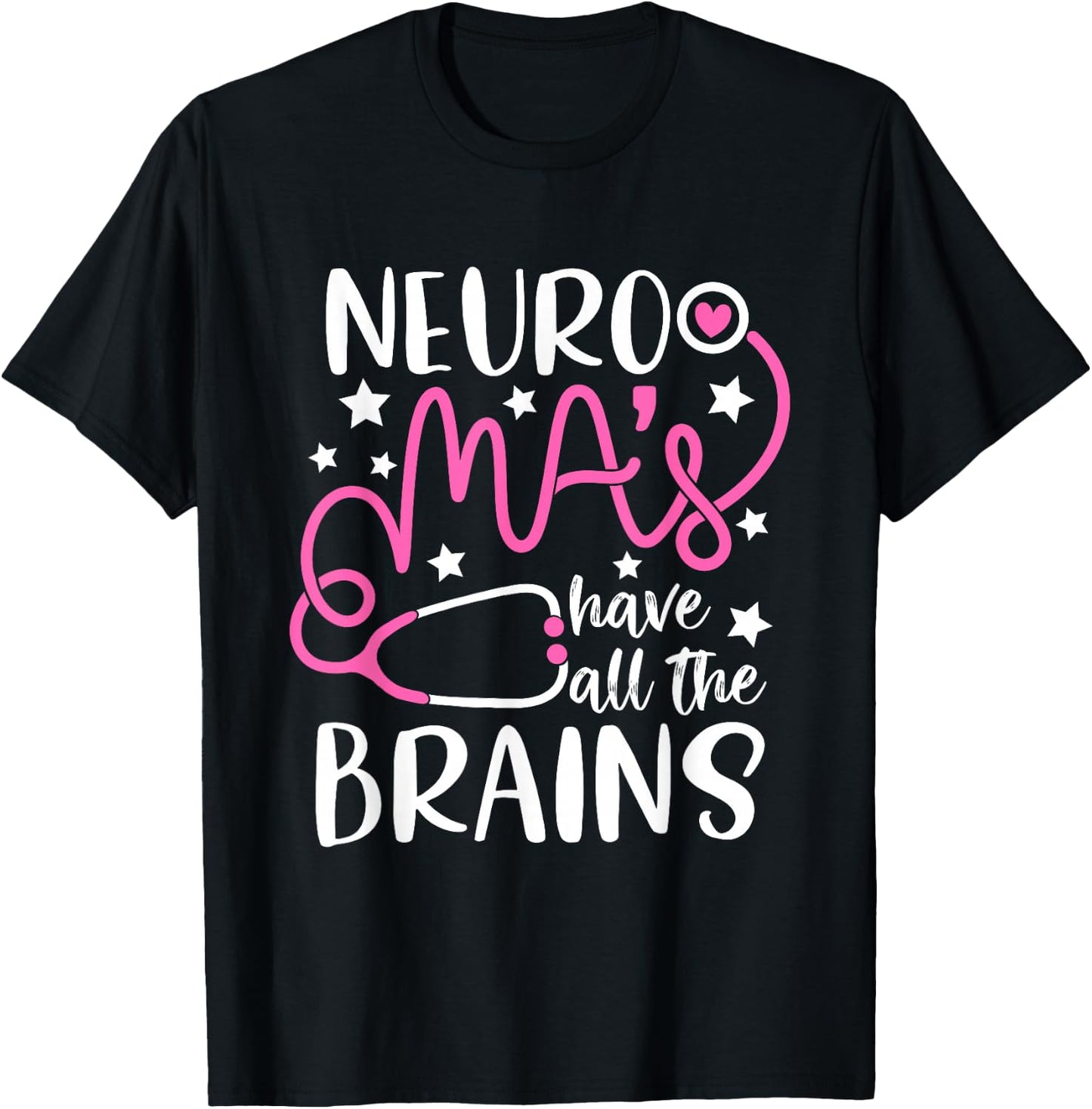 Neuro MA's have all the brains - Neurology Medical Assistant T-Shirt - T-Shirt | Black