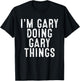 I'm GARY Doing GARY Things Funny Birthday Christmas Gifts T-Shirt - T-Shirt | Black