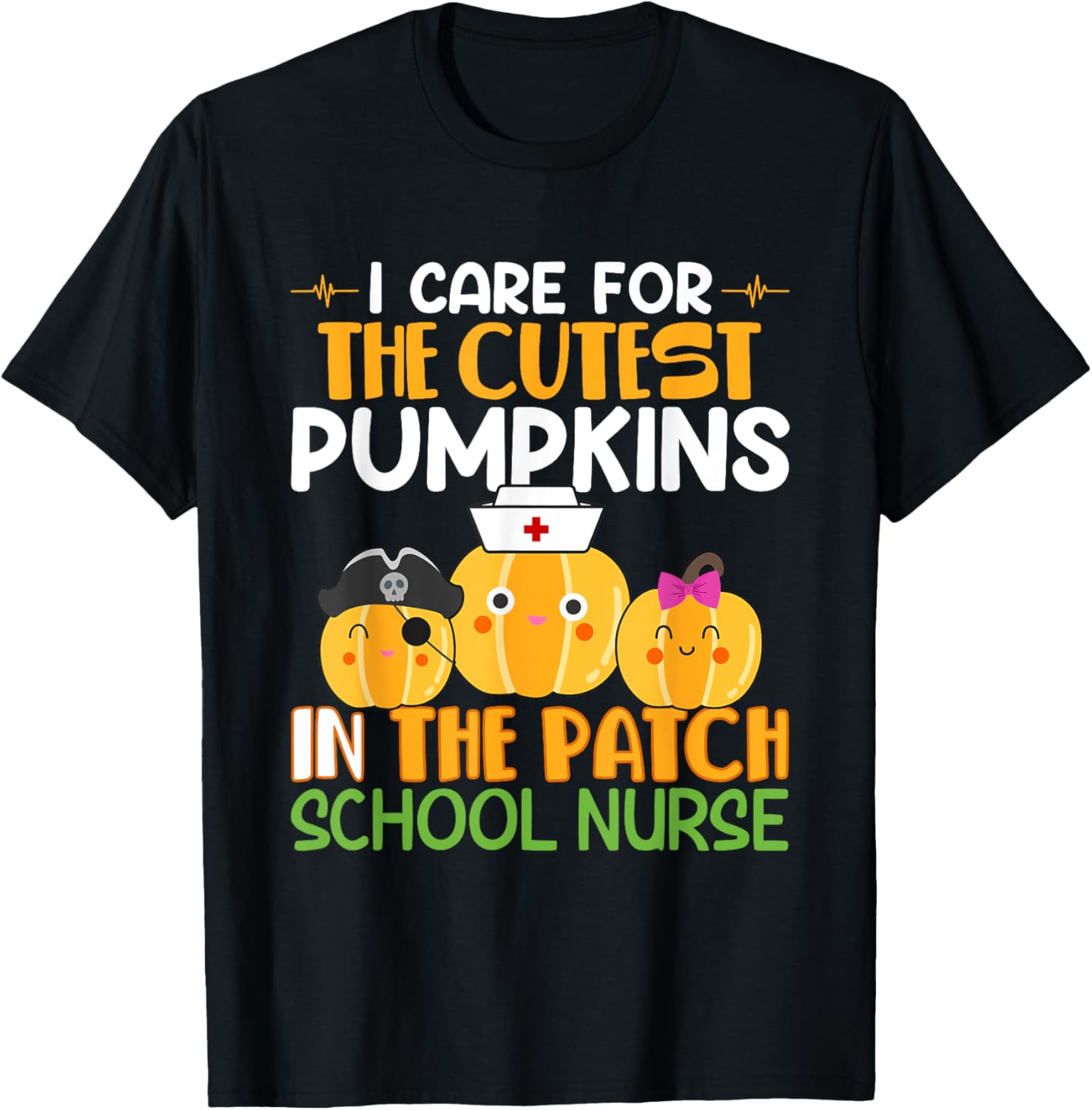 I Care For The Cutest Pumpkins In The Patch School Nurse T-Shirt - T-Shirt | Black