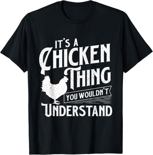 It's A Chicken Thing You Wouldn't Understand - Farm Animal T-Shirt - T-Shirt | Black