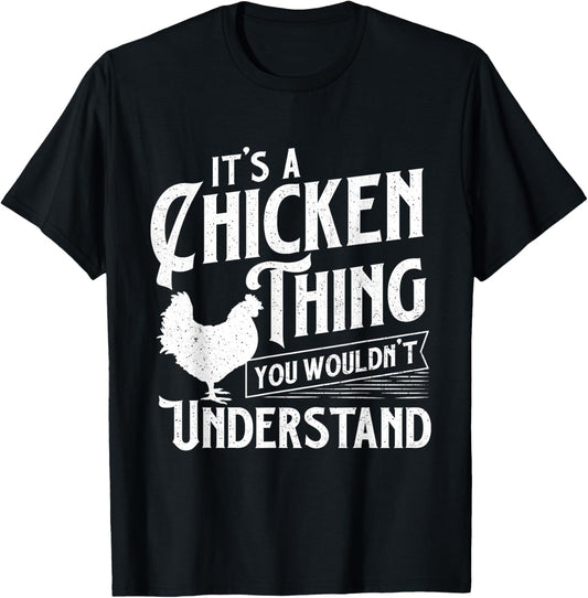 It's A Chicken Thing You Wouldn't Understand - Farm Animal T-Shirt - T-Shirt | Black