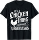 It's A Chicken Thing You Wouldn't Understand - Farm Animal T-Shirt - T-Shirt | Black