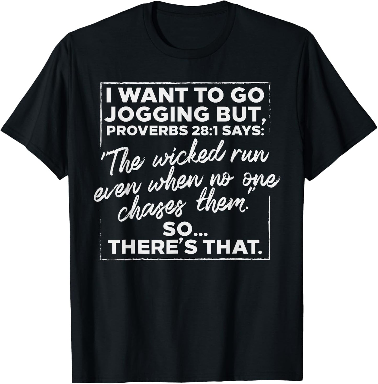 I Want To Go Jogging But Proverbs Funny Running Workout T-Shirt - T-Shirt | Black