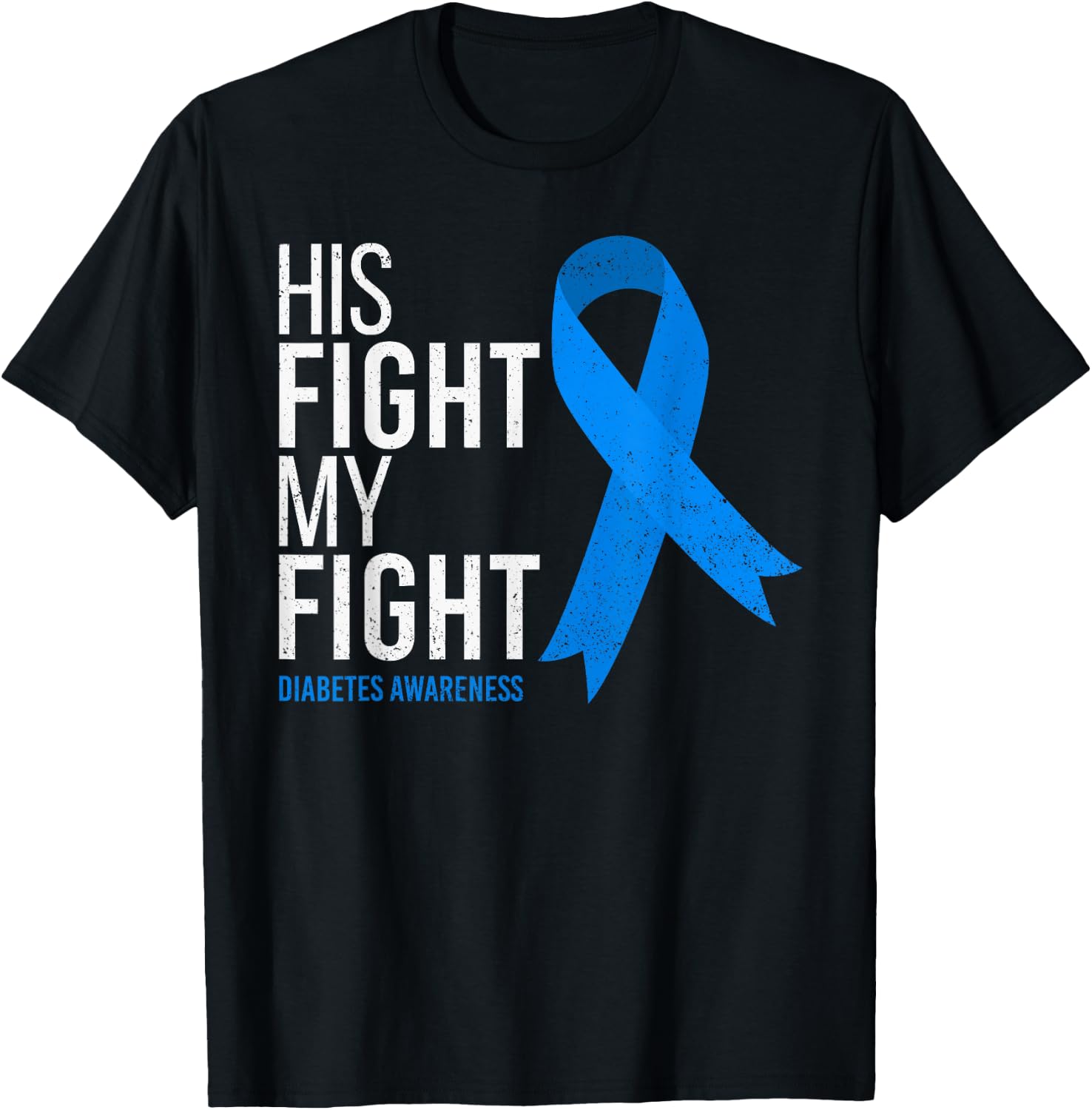 His Fight is My Fight Diabetes Awareness T1D Type 1 T-Shirt - T-Shirt | Black