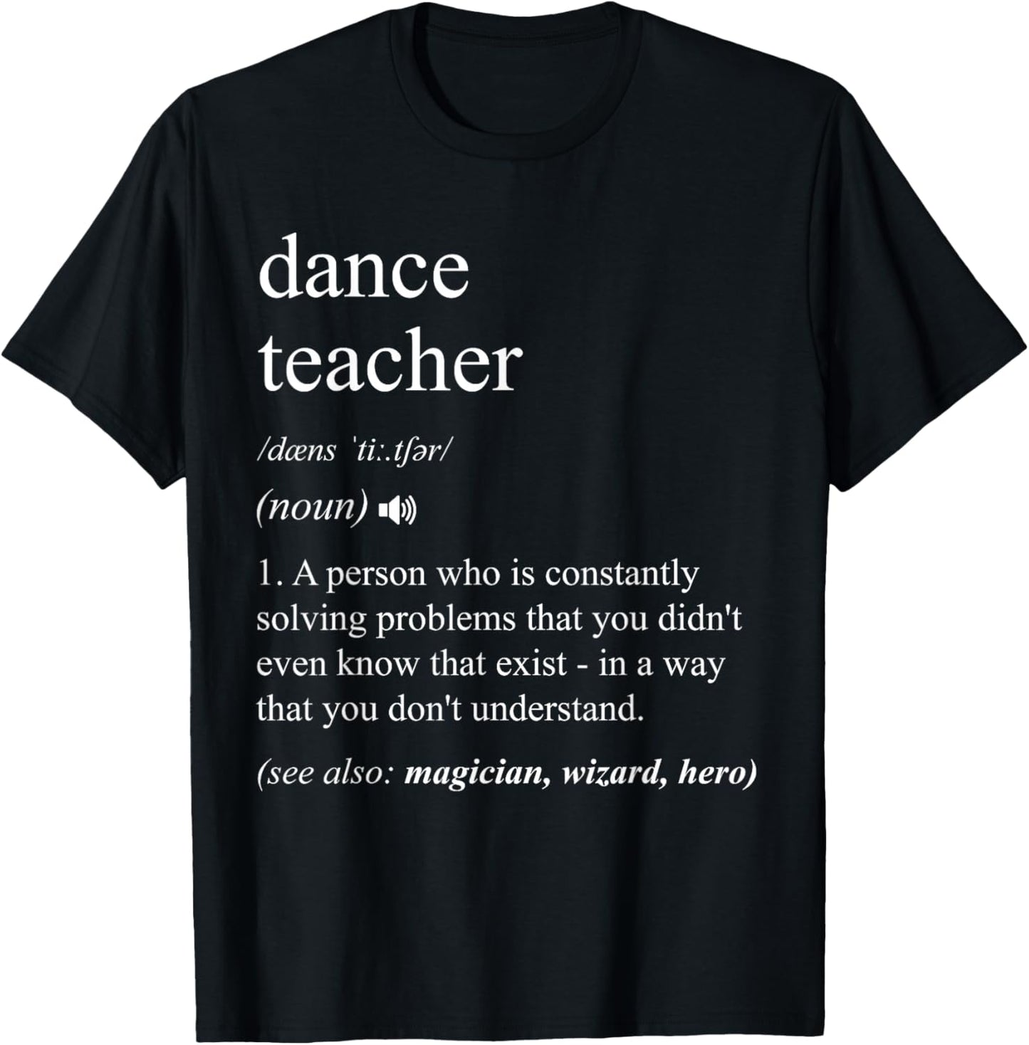 Dance Teacher Funny Dictionary Definition T-Shirt - T-Shirt | Black