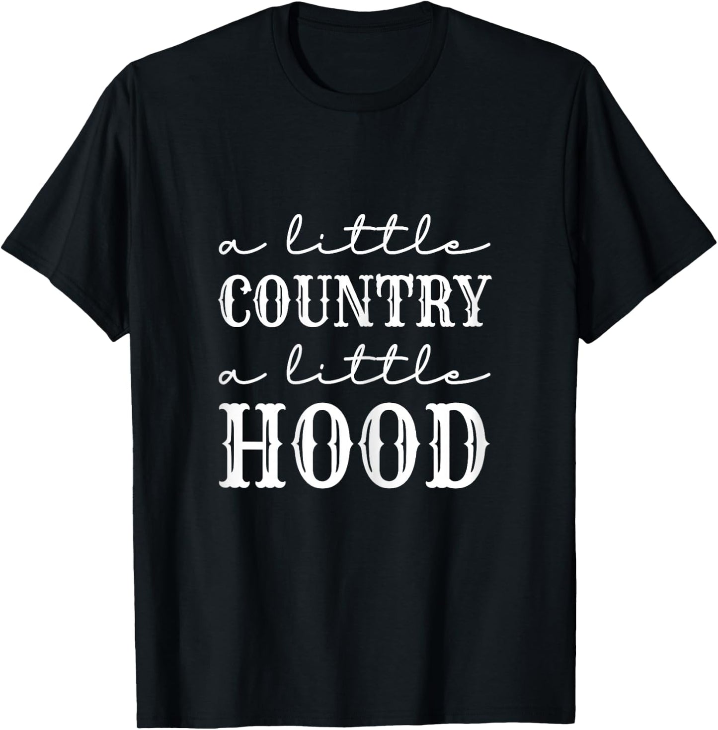 A Little Country A Little Hood Shirt Southern Girl T-Shirt - T-Shirt | Black