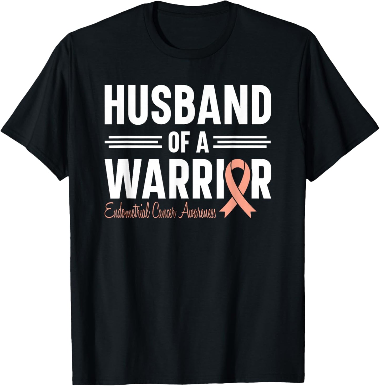 Endometrial Cancer Husband Of A Warrior Peach Ribbon Uterine T-Shirt - T-Shirt | Black