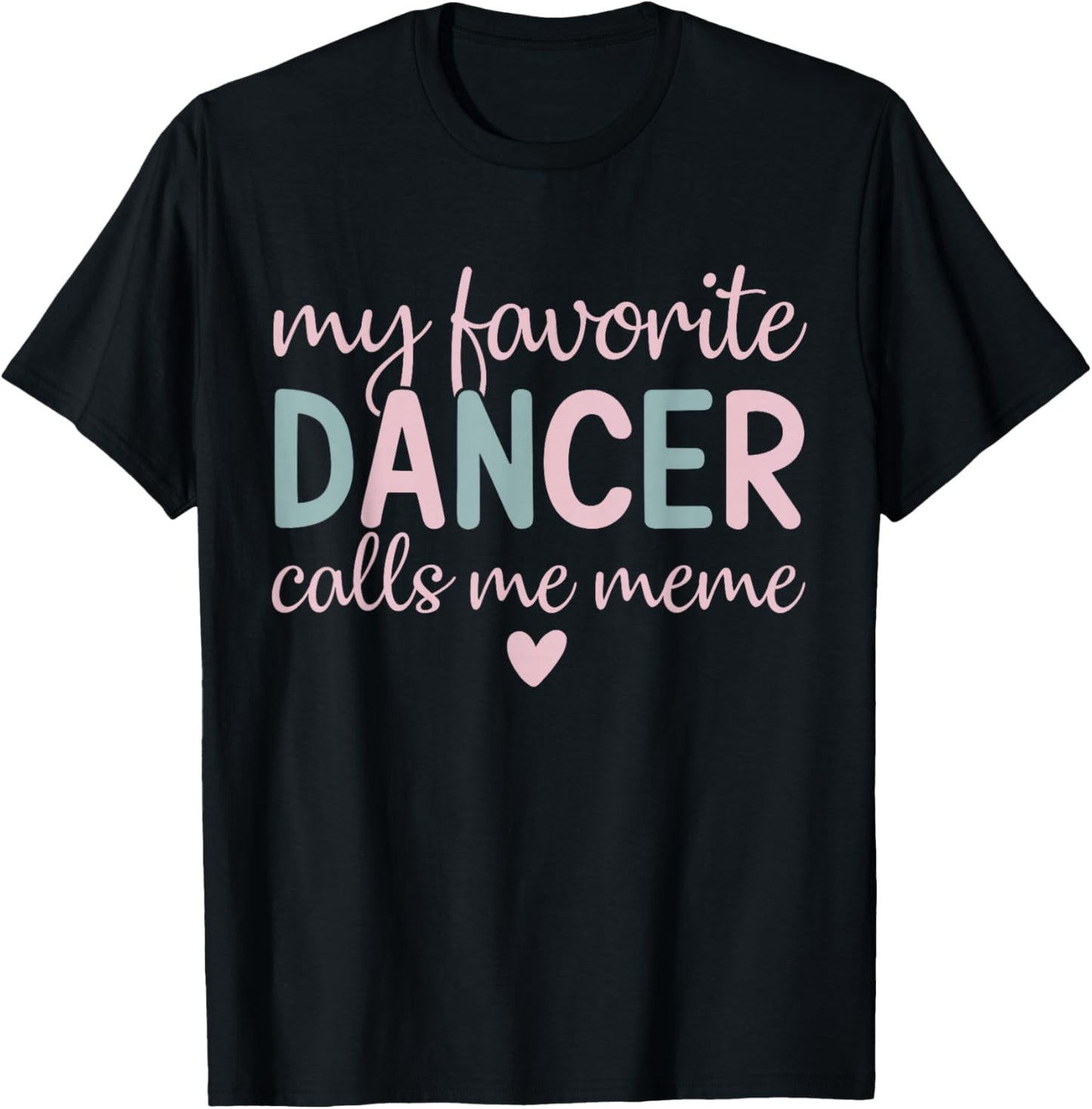 My Favorite Dancer calls me meme Funny Dance T-Shirt - T-Shirt | Black