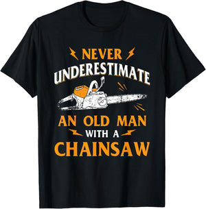 Never Underestimate an Old Man Lumberjack Chainsaw & Logger Small T-Shirt - T-Shirt | Black