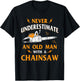 Never Underestimate an Old Man Lumberjack Chainsaw & Logger Small T-Shirt - T-Shirt | Black