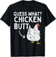 Guess What Chicken Butt Funny Farming Animal Farmer Gift T-Shirt - T-Shirt | Black