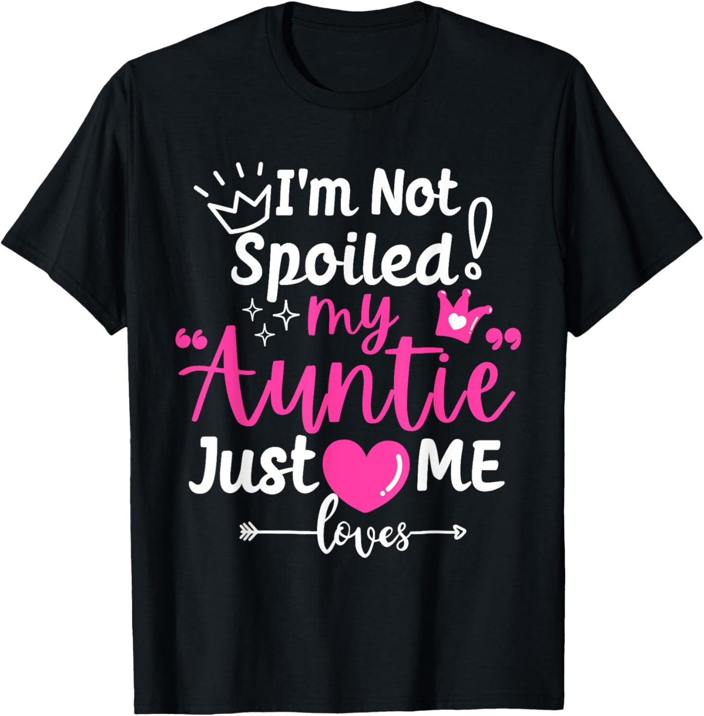 I'm Not Spoiled My Auntie Just Loves Me a Team Kids Matching T-Shirt - T-Shirt | Black