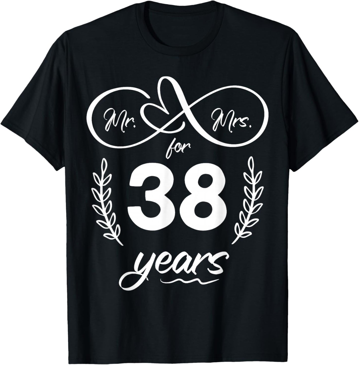 Mr. and Mrs. For 38 Years 38th Anniversary Wife and Husband T-Shirt - T-Shirt | Black