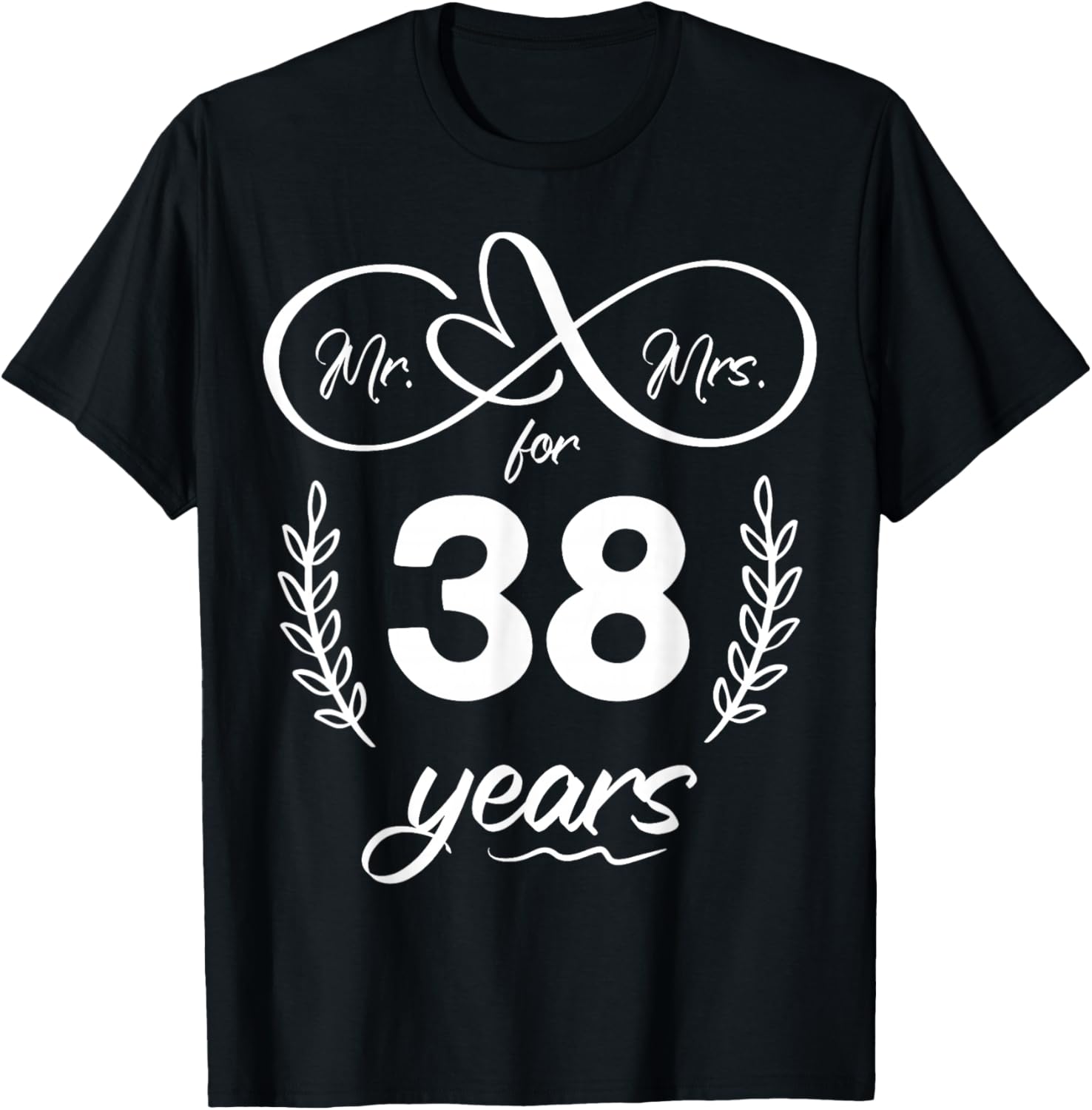 Mr. and Mrs. For 38 Years 38th Anniversary Wife and Husband T-Shirt - T-Shirt | Black