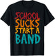 School Sucks Start A Band Retro Vintage T-Shirt - T-Shirt | Black