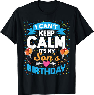 I Can't Keep Calm It's My Son Birthday T-Shirt - T-Shirt | Black