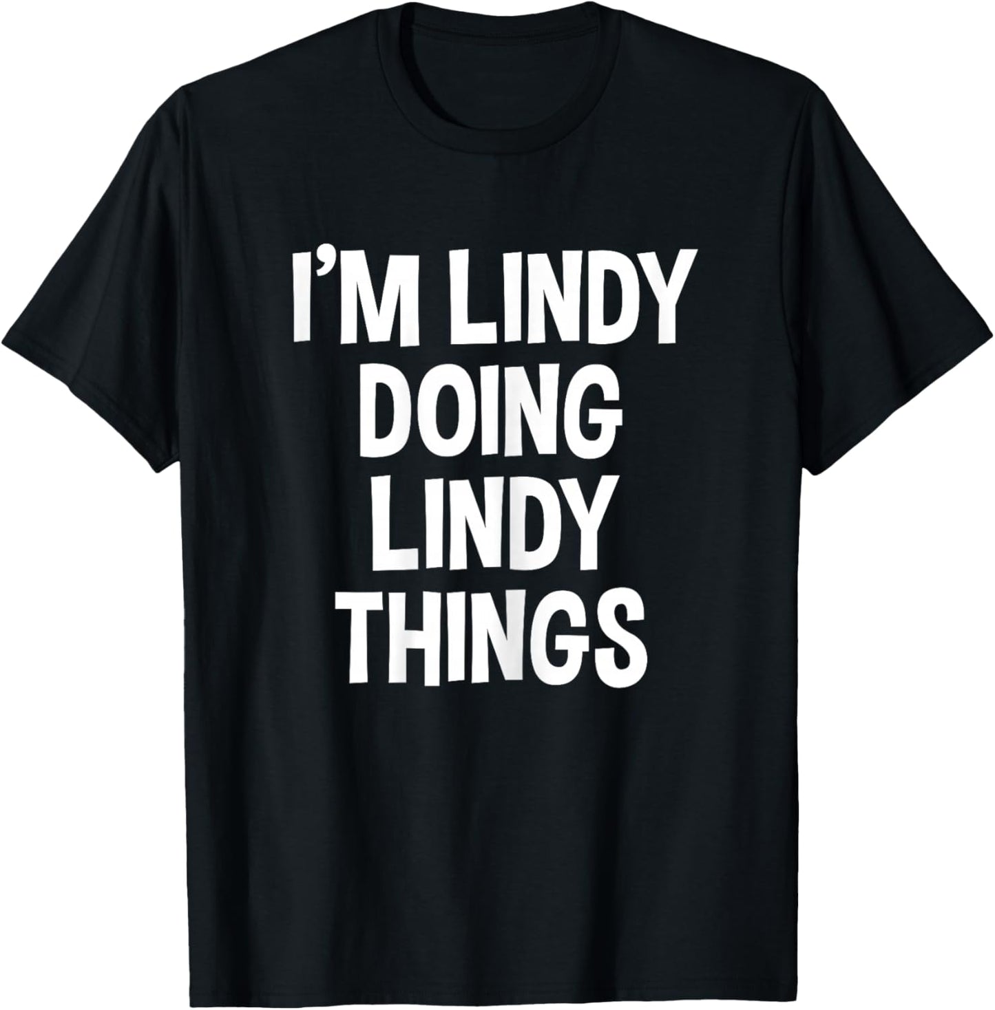 I'm Lindy Doing Lindy Things Funny Saying T-Shirt - T-Shirt | Black
