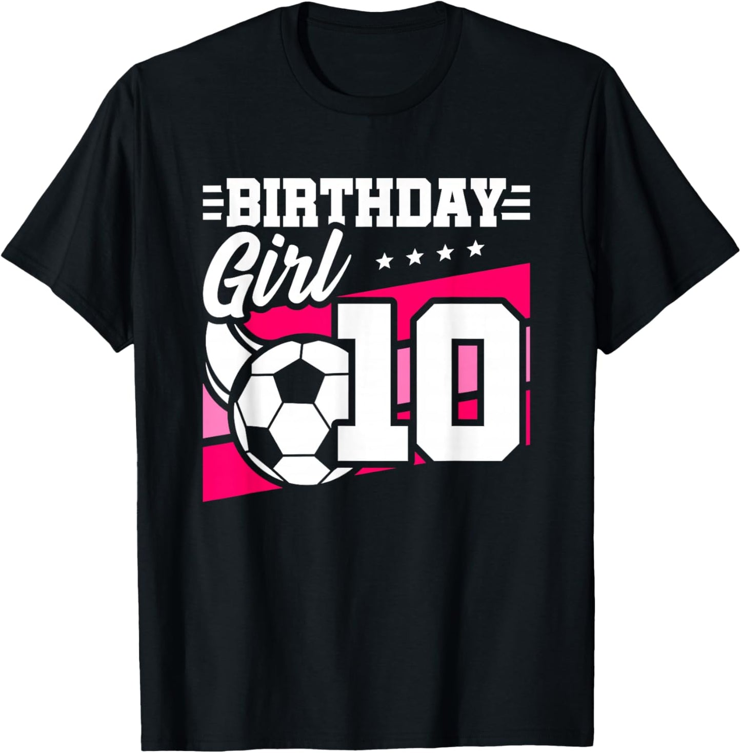 Soccer Birthday Party - 10 Year Old Girl - 10th Birthday T-Shirt - T-Shirt | Black