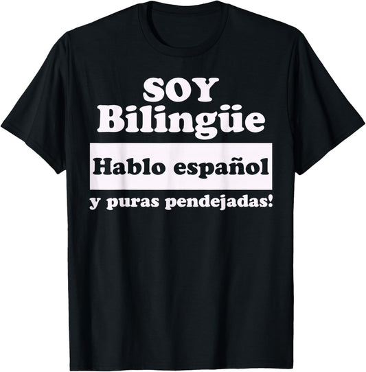 Soy Bilingue Hablo espanol y puras pendejadas Funny Mexicans T-Shirt - T-Shirt | Black