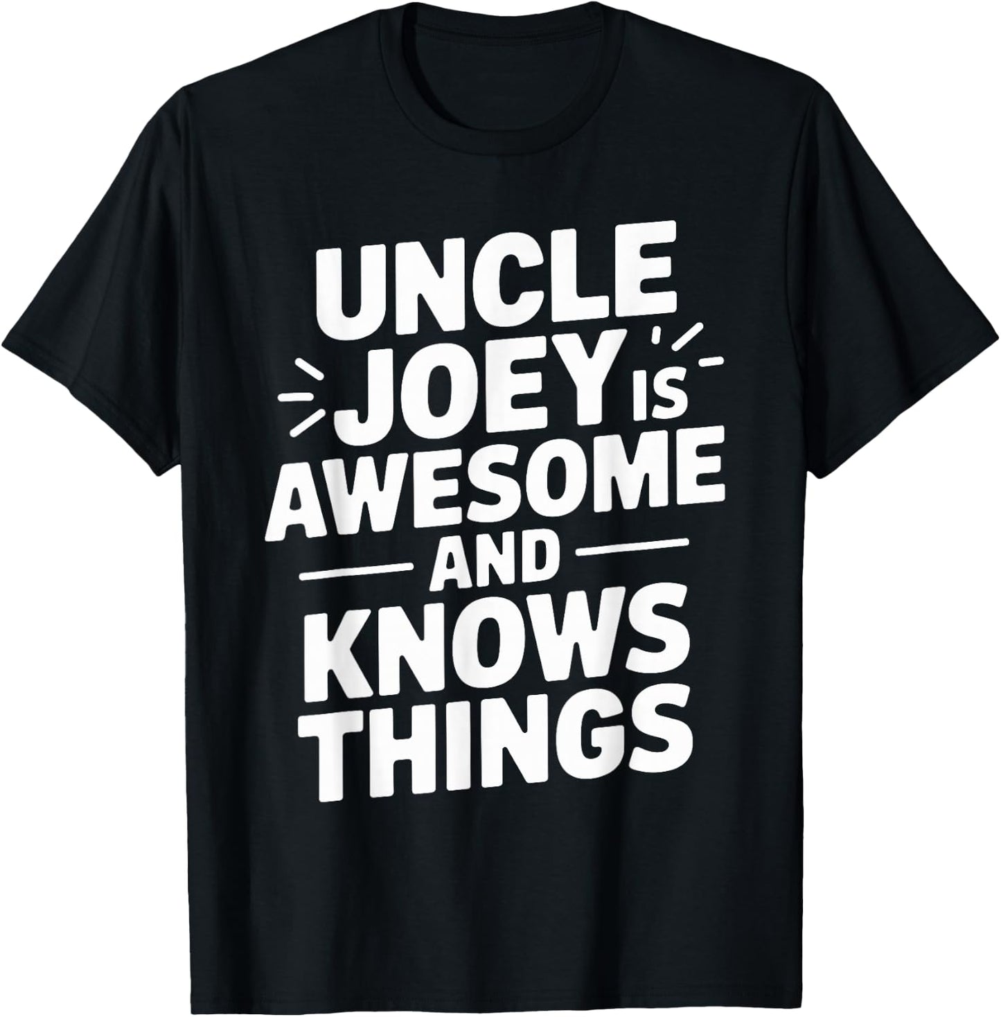 Uncle JOEY Is Awesome And Knows Things JOEY T-Shirt - T-Shirt | Black