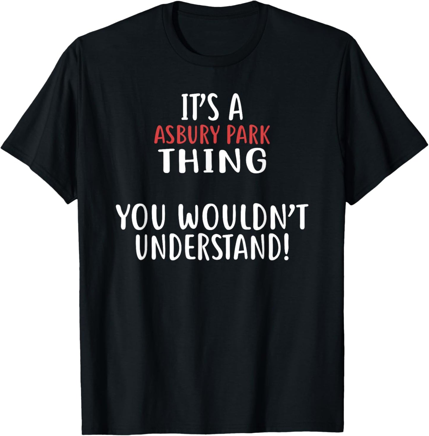 It's A Asbury Park Thing City Shirt Asbury Parks T-Shirt - T-Shirt | Black