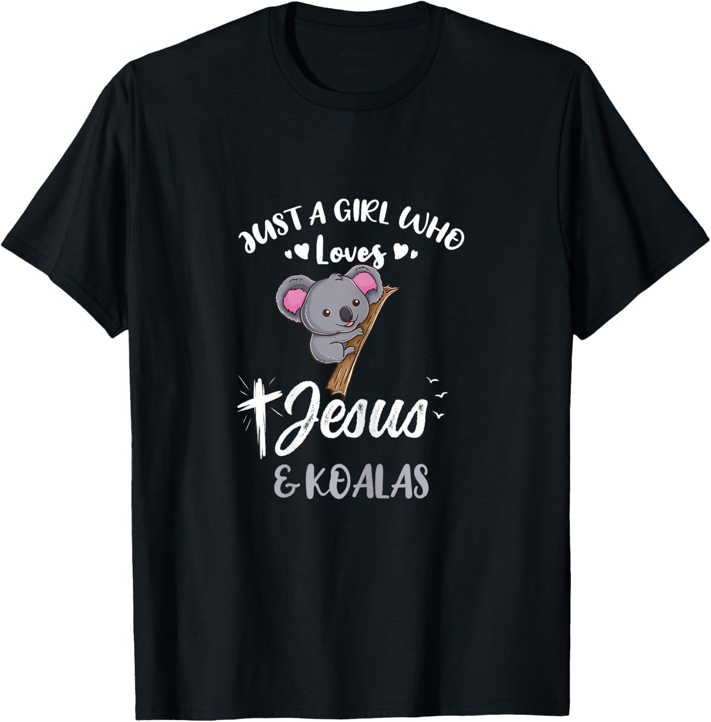 Just A Girl Who Loves Jesus And Koalas T-Shirt - T-Shirt | Black