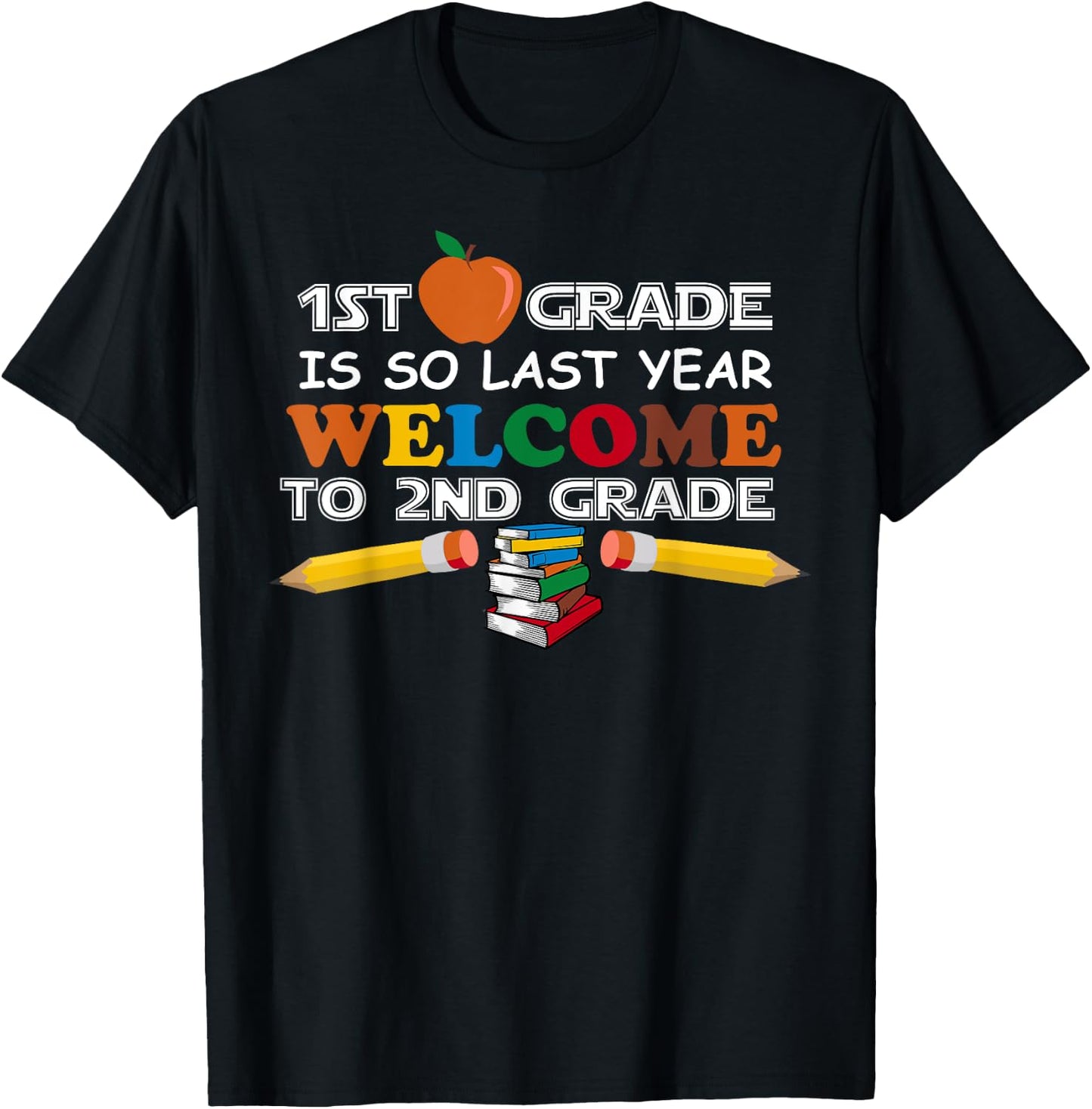 1st Grade Is So Last Year Welcome 2nd Grade Back To School T-Shirt - T-Shirt | Black