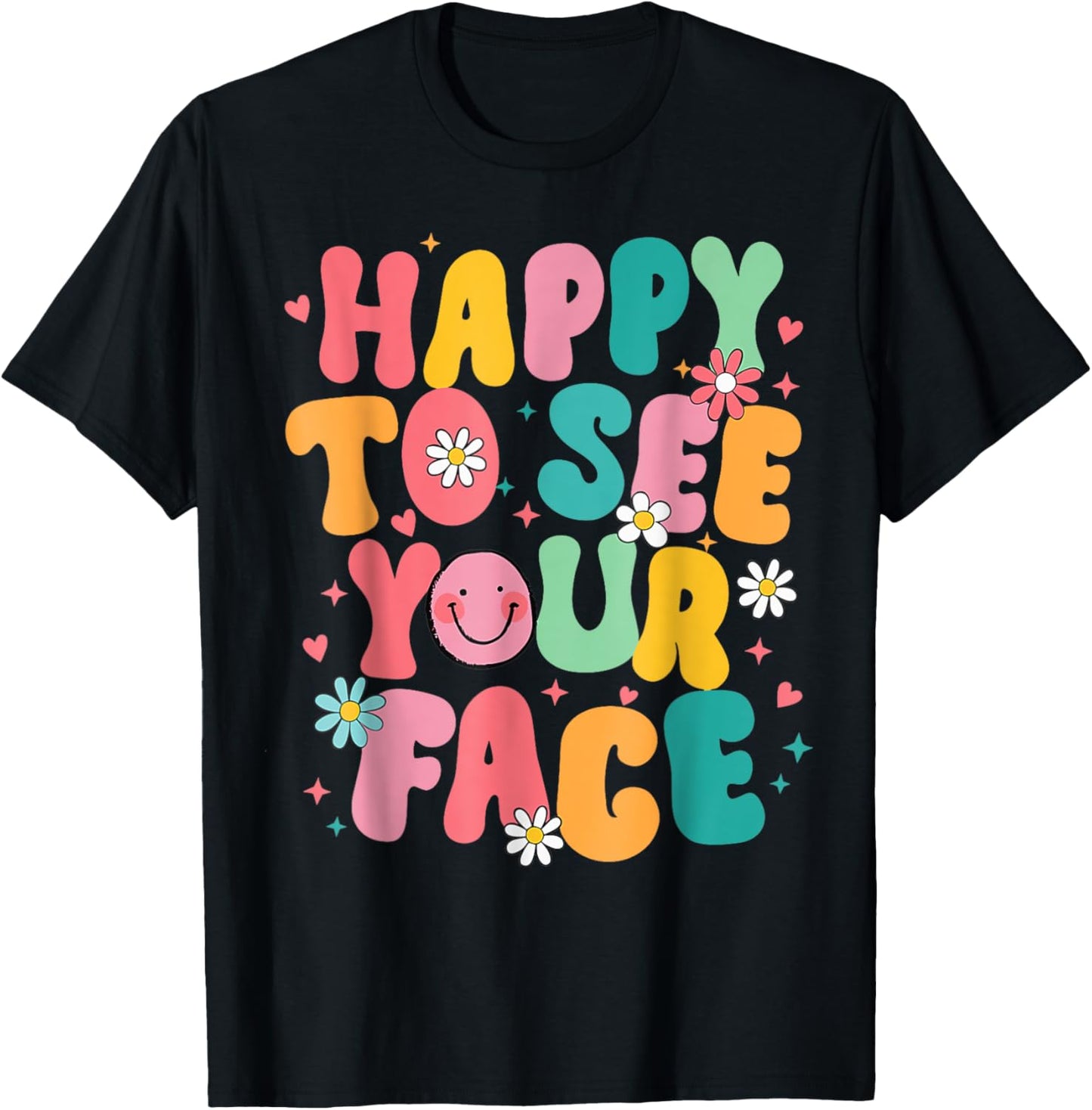 happy to see your face Teacher back to school T-Shirt - T-Shirt | Black