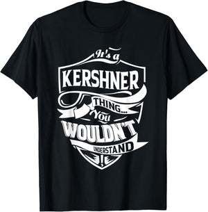 It is a KERSHNER Thing Gifts T-Shirt - T-Shirt | Black
