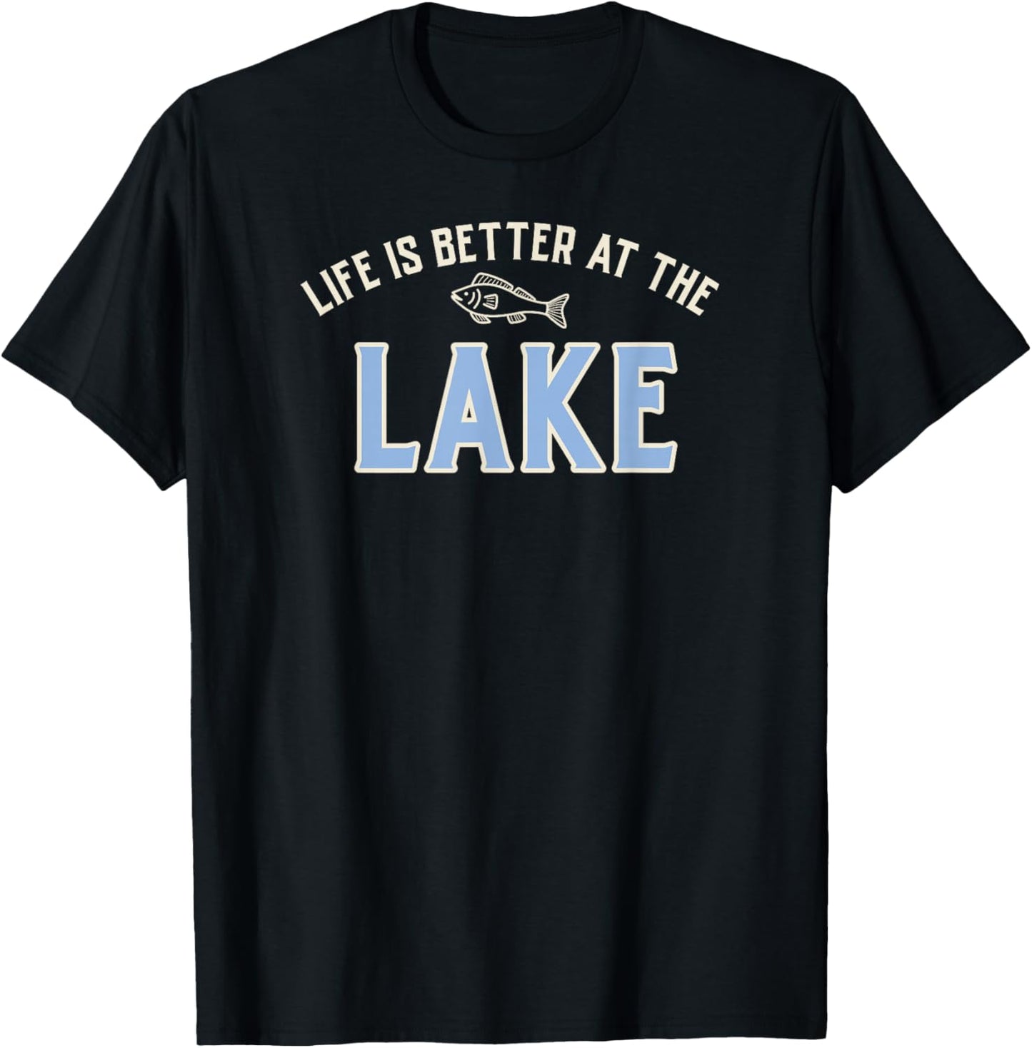 Life is Better at The Lake T-Shirt - T-Shirt | Black