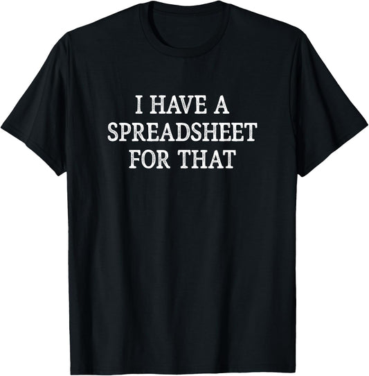 I Have A Spreadsheet For That - Vintage Style T-Shirt - T-Shirt | Black