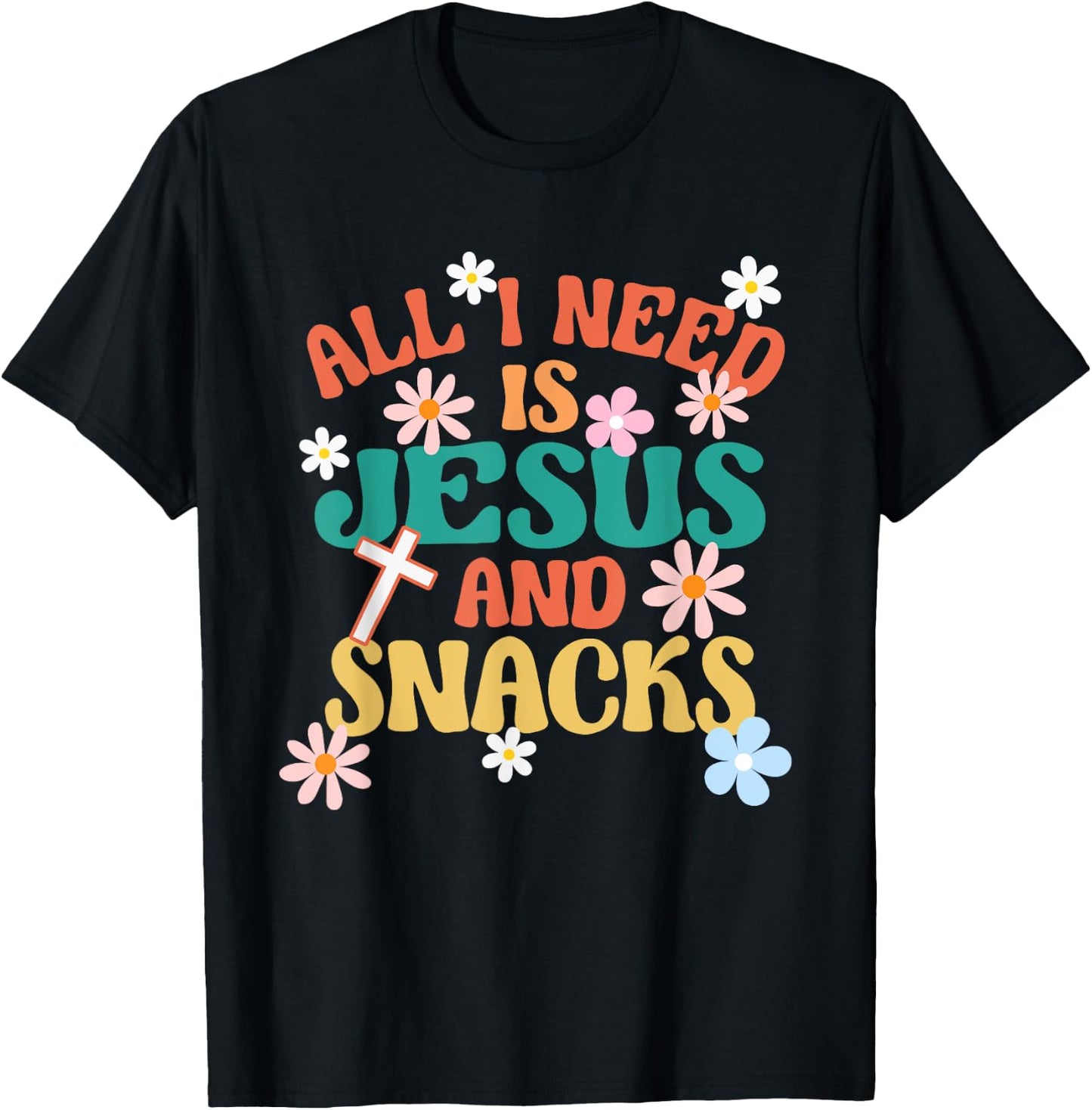 Religious Foodie All I Need Is Jesus And Snacks T-Shirt - T-Shirt | Black
