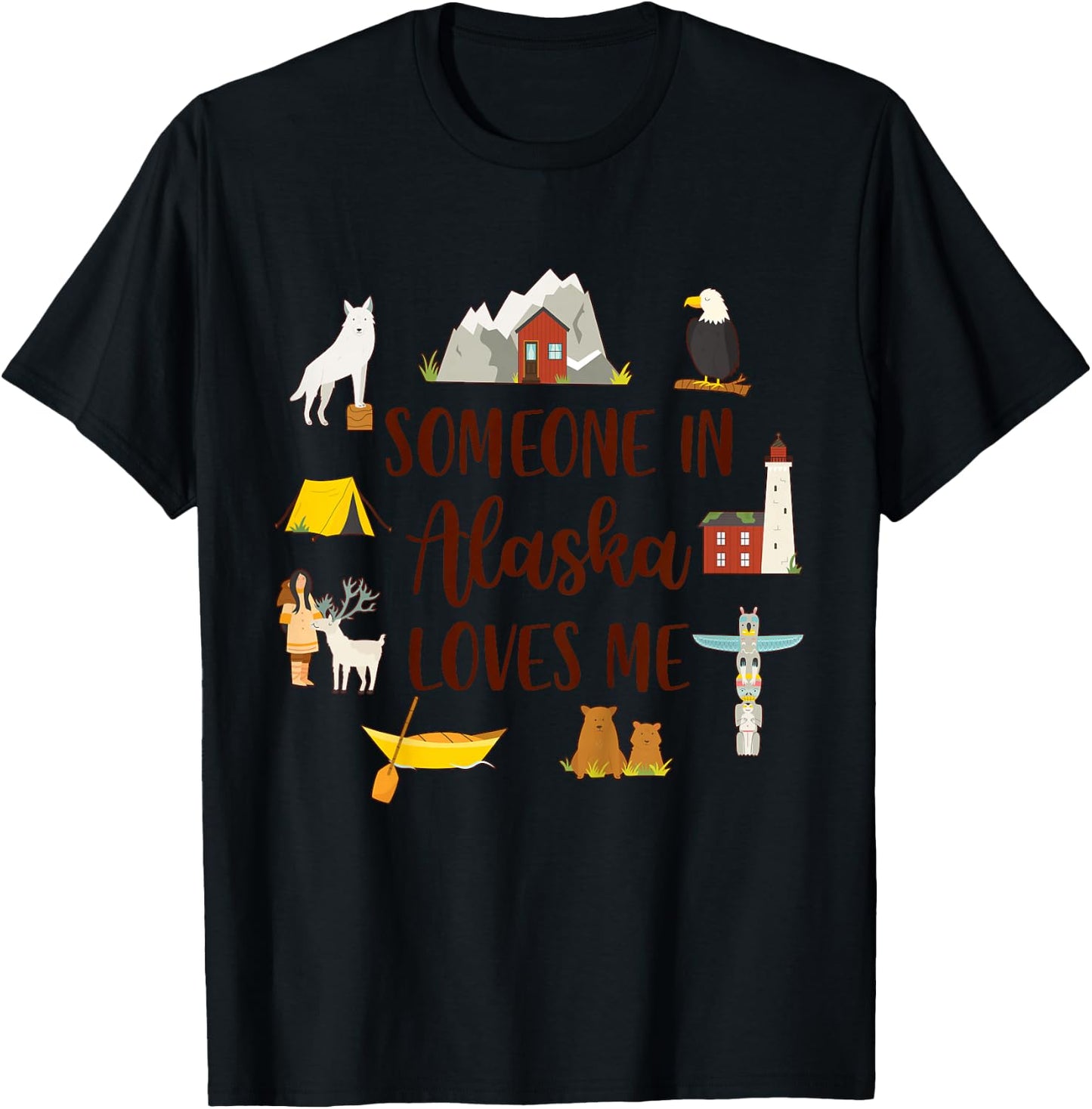 Alaska Baby Alaska Travel Trip Someone In Alaska Loves Me T-Shirt - T-Shirt | Black