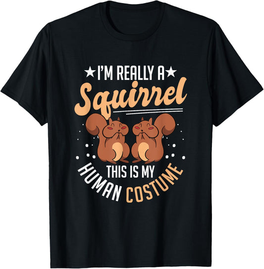 Chipmunk I'm Really A Squirrel This Is My Human Costume T-Shirt - T-Shirt | Black