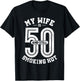 My Wife Is 50 And Still Smoking Hot Funny Wife Birthday Gift T-Shirt - T-Shirt | Black