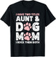 I Have Two Titles Aunt And Dog Mom T-Shirt - T-Shirt | Black