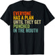 Everyone Has a Plan Until They Get Punched in the Mouth T-Shirt - T-Shirt | Black