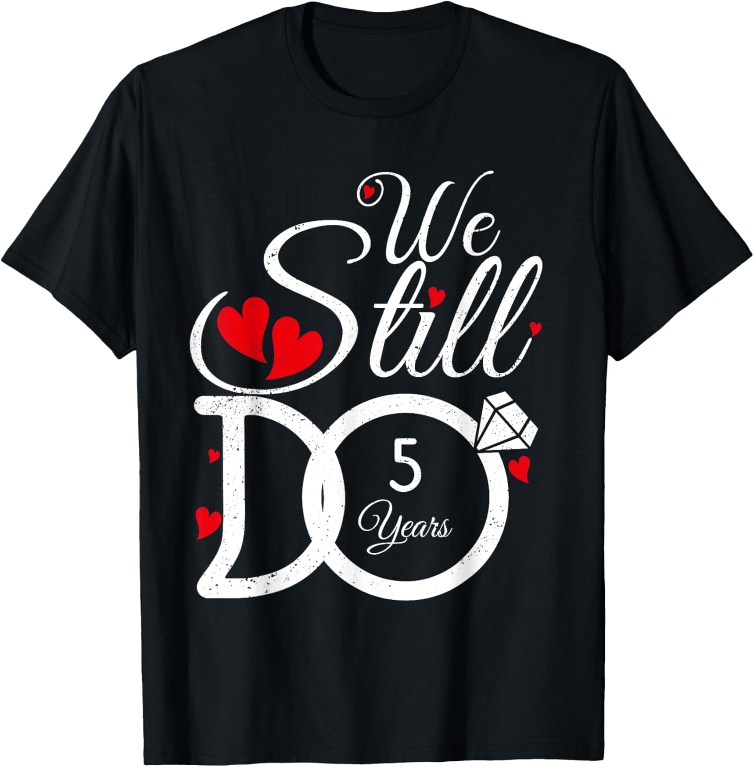 We Still Do 5 Years Couple Year Idea 5th Wedding Anniversary T-Shirt - T-Shirt | Black