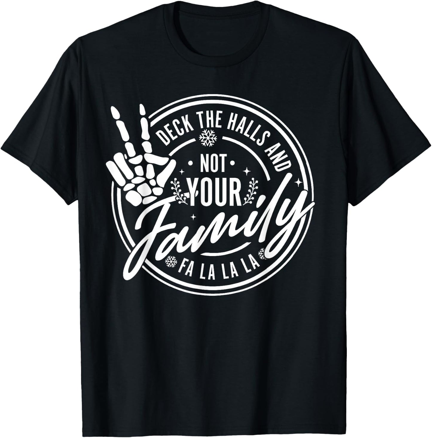 Deck The Halls And Not Your Family Funny Christmas Skeleton T-Shirt - T-Shirt | Black