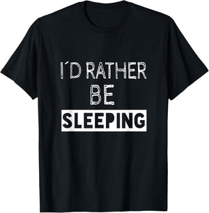 I'd Rather Be Sleeping - Popular Funny Quote T-Shirt - T-Shirt | Black