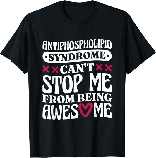 Antiphospholipid Syndrome Can'T Stop Me, Antiphospholipid T-Shirt - T-Shirt | Black
