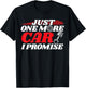 Just One More Car I Promise - Auto Mechanic I Grease Monkey T-Shirt - T-Shirt | Black