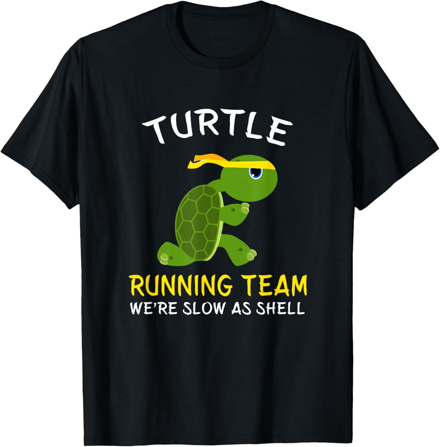 Turtle Running Team We're Slow As Shell, Turtle Running T-Shirt - T-Shirt | Black