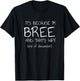It's Because I'm Bree and That's Why Funny Name T-Shirt - T-Shirt | Black