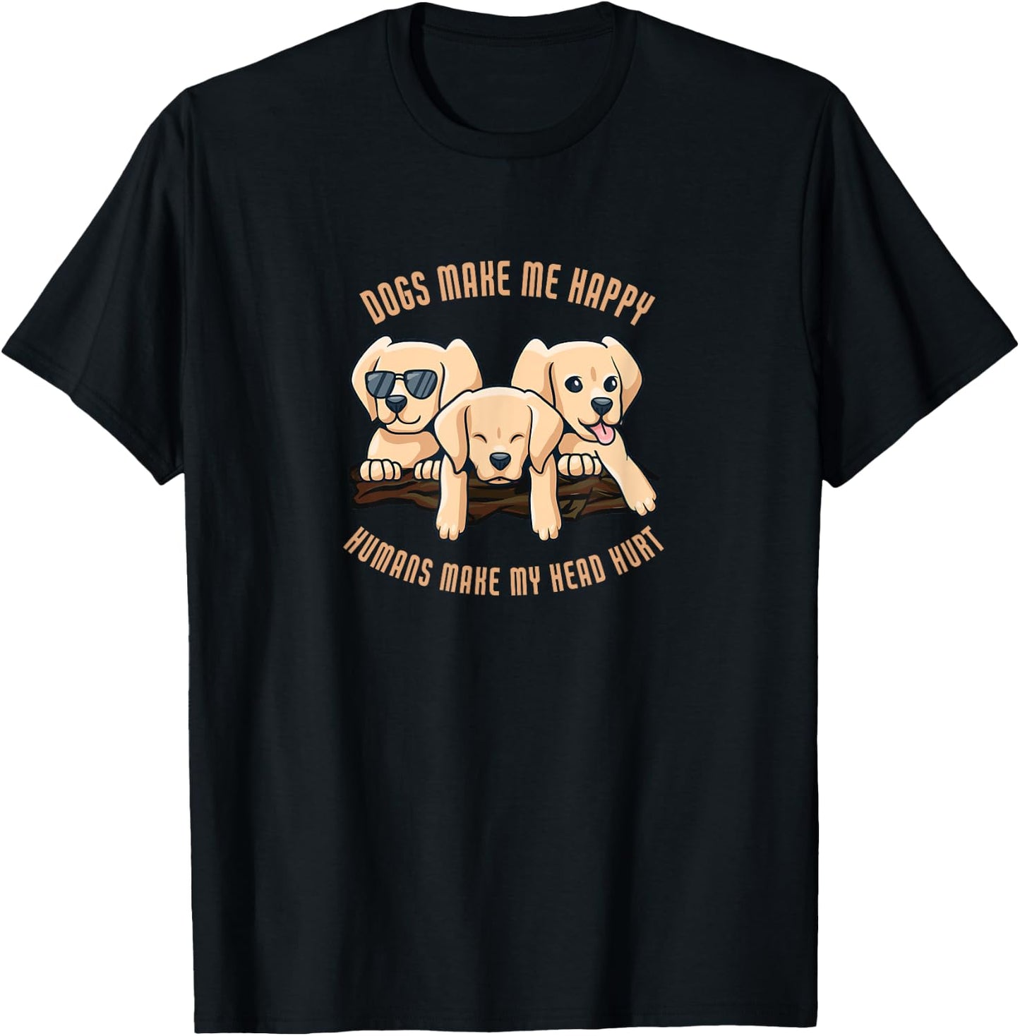Dogs make me happy humans make my head hurt | Dog T-Shirt - T-Shirt | Black