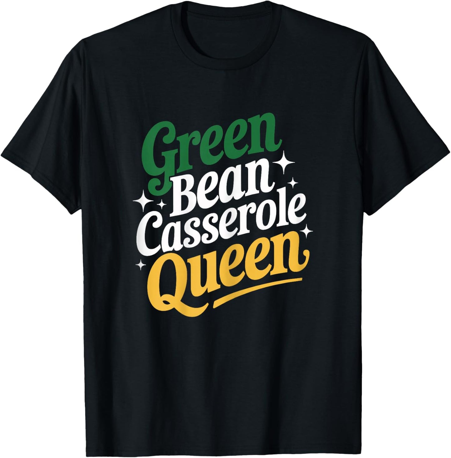 Green Bean Casserole Queen Funny Kitchen Queen Thanksgiving T-Shirt - T-Shirt | Black