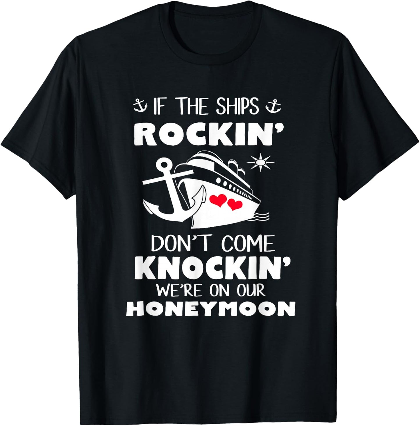If The Ships Rockin' Don't Come Knockin' We're On Honeymoon T-Shirt - T-Shirt | Black