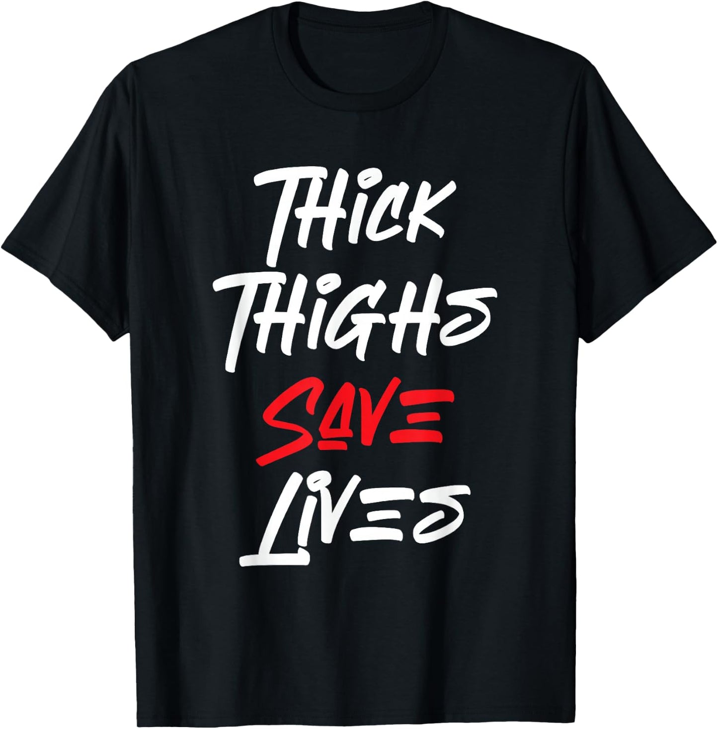 Funny Thick Thigh Save Lives | Self Love | Body Positivity T-Shirt - T-Shirt | Black