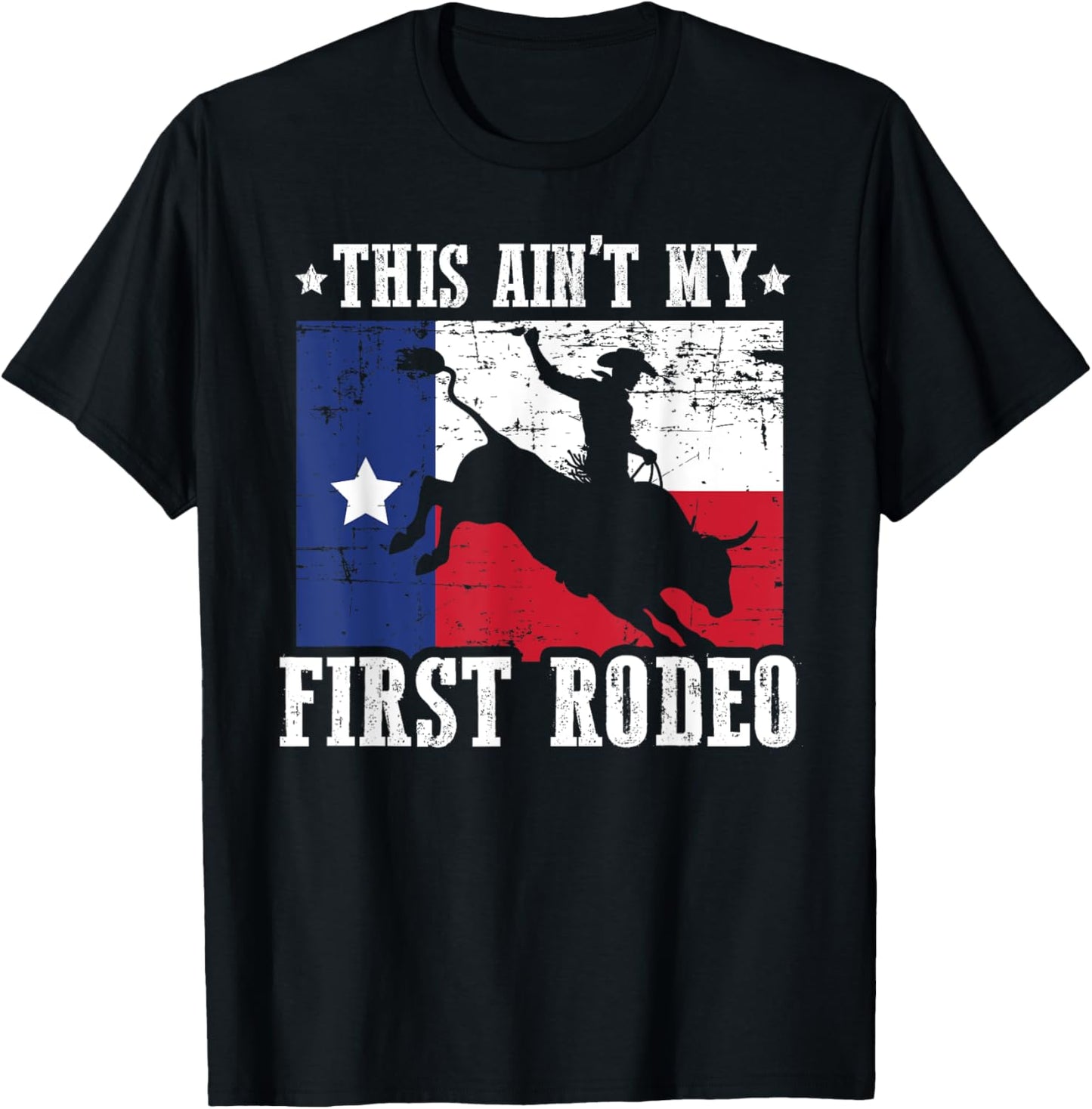 This Ain't My First Rodeo Funny Texan Rodeo Texas Bull Rider T-Shirt - T-Shirt | Black